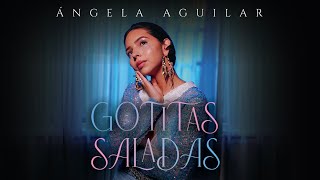 Ángela Aguilar - Gotitas Saladas