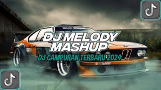 DJ MELODY MASHUP X EL PERDON MASHUP 🎶 DJ TREND TERBARU 2024