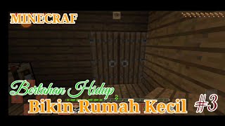 MINECRAF BERTAHAN HIDUP | BIKIN RUMAH KECIL #3