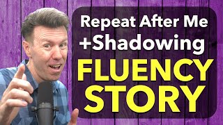 SHADOWING a STORY for FLUENCY Repeat After Me