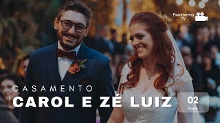 Casamento Carol e Zé Luiz Parte 02