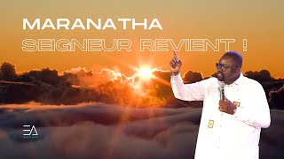 Maranatha, Seigneur revient ! | Pasteur Nonge OMPENDA