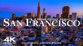 [4K] SAN FRANCISCO 2024 🇺🇸 4 Hour Drone Aerial Relaxation Film | California CA USA United States