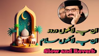 Un Py Lakhon Durood Un Py Lakhon Salam || Syad Aziz Ur Reman shah || Slow and Reverb Beautiful Kalam