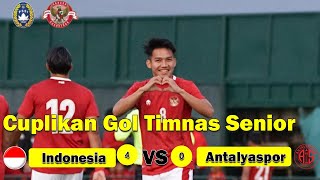 Highlight Timnas Senior vs Antalyaspor | Cuplikan Gol Timnas Senior Indonesia