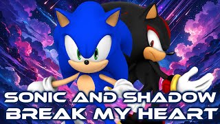 Sonic and Shadow - Break My Heart [With Lyrics]