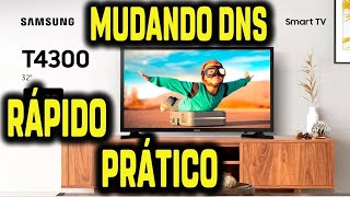 COMO MUDAR O DNS DA SAMSUNG SÉRIE 4 T4300  E OUTROS MODELOS RÁPIDO E PRÁTICO