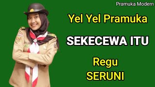 YEL YEL PRAMUKA SEKECEWA ITU REGU SERUNI