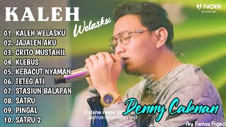 KALEH WELASKU - JAJALEN AKU - CRITO MUSTAHIL - KLEBUS | DENNY CAKNAN TERBARU FULL ALBUM 2023