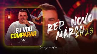 JUNIOR VIANNA CD EU VOU COMPARAR - MUSICAS NOVAS  - REPERTORIO NOVO - MARÇO 2023 @wagnercf_