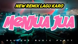 MENJUA JUA NEW REMIX LAGU KARO 2024