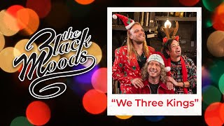 The Black Moods - We Three Kings (Official Video)