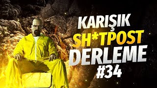 KARIŞIK SHİTPOST DERLEME #34