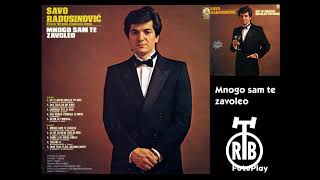 Savo Radusinović - Mnogo sam te zavoleo (1984)