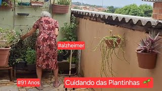 Dia De Cuidar das Plantinhas 🌱 #cuidadoradeidosos #91anos #alzheimer