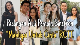 PASANGAN ASLI PEMAIN SINETRON MAHLIGAI UNTUK CINTA RCTI 2023