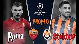 Promo Roma Shakhtar | Scatenate l'inferno!