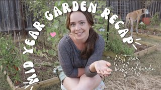 Mid Year Garden Recap - Wins, Fails, and Lessons Learned! First Year Backyard Garden Review