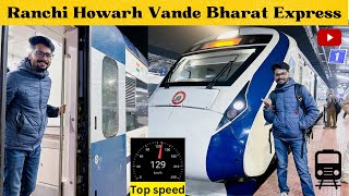 Desire Fulfilled: Ranchi to Howarh Vande Bharat Express Adventure