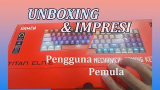 Impresi Pertama Pengguna Mechanical Keyboard Pemula 2024 | Unboxing GAMEN TITAN Elite Indonesia