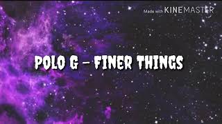 Polo G Finer thinks (lyrical)