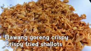 Cara membuat bawang goreng renyah tahan lama, How to fry crispy shallots