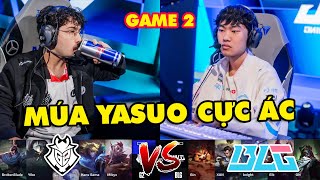 HIGHLIGHT G2 VS BLG GAME 2: MÚA YASUO CỰC ÁC | VÒNG SWISS | CKTG 2024