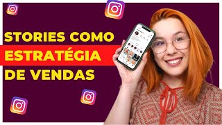 COMO VENDER MAIS USANDO OS STORIES DO INSTAGRAM NO MARKETING DIGITAL ESTRATÉGIA DE VENDA PRA EMPRESA