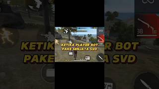 KETIKA PLAYER BOT PAKE SENJATA SVD.