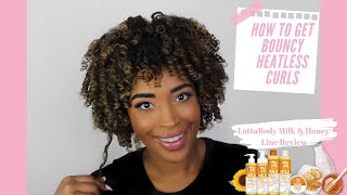 How to Achieve Bouncy ➰Curls WITHOUT 🚫 Heat! + Lotta Body Milk & Honey Review