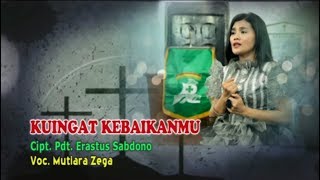 Mutiara Zega - Kuingat Kebaikanmu