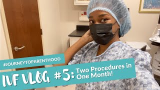 IVF Vlog 5: Two Procedures in One Month #JourneyToParenthood #TTC