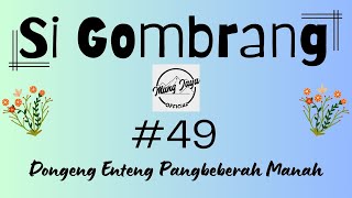 SI GOMBRANG 49, Dongeng Enteng Mang Jaya, Carita Sunda @MangJayaOfficial