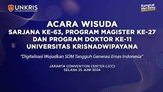 WISUDA SARJANA, PASCASARJANA DAN DOCTOR UNIVERSITAS KRISNADWIPAYANA