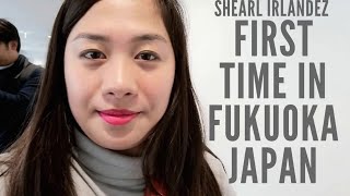 First time in Fukuoka Japan | Shearl Irlandez