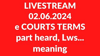 Sunday Live : E court terms meaning Part heard, LWs etc.