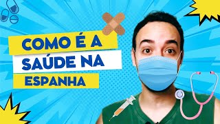 Como é a SAÚDE na ESPANHA: Minha primeira experiência com o sistema de saúde espanhol