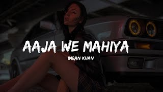 Aaja We Mahiya [Lofi Remix] - Imran Khan | Unforgettable | Morning Vibes