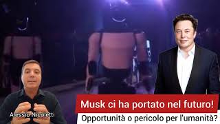 Musk ci ha portato nel futuro! Opportunità o pericolo?