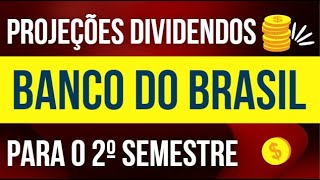 PROJEÇÕES DE DIVIDENDOS BANCO DO BRASIL PARA SEGUNDO SEMESTRE - BBAS3 | DIVIDENDOS PARA 2022