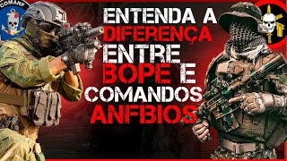 COMBATENTE ANFÍBIO EXPLICA A DIFERENÇA ENTRE BOPE E COMANDOS ANFÍBIOS(COMANF)