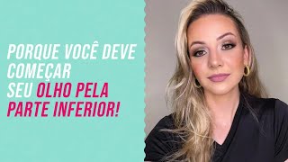 💄 Maquiagem by Rafa - Porque você deve começar seu olho pela parte inferior!