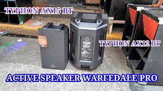 MALINAW TUMUNOG ANG BAGONG ACTIVE SPEAKER TYPHON AX15 BT & TYPHON AX12 BT WARFEDALE PRO. CLASS-D AMP