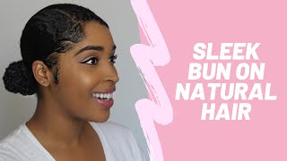 Sleek Bun on Thick Natural Hair