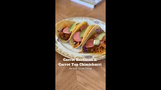 Carrot Barbacoa with Carrot Top Chimichurri (vegan & gluten-free)