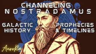 Preview - Channeling Nostradamus | Prophecies & Timelines | Galactic History