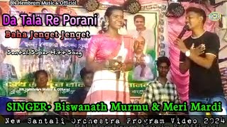 Da Tala Re Porani Baha Jenget Jenget || Biswanath Murmu & Meri Mardi || New Santali Duyet Video Song