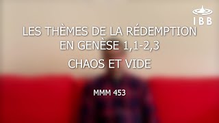 Les thèmes de la rédemption en Genèse 1,1-2,3 - #1 Chaos et vide - MMM 453