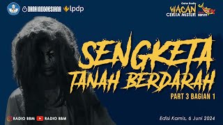 SENGKETA TANAH BERDARAH Part 3 Bagian 1 | Cerita Horor  | Wacan - Radio BBM FM