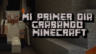 ¡Mi épico primer día en Minecraft! XD